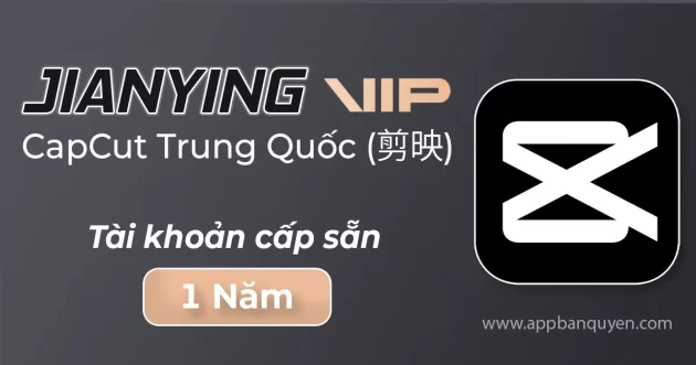 Capcut Trung Quốc Vip